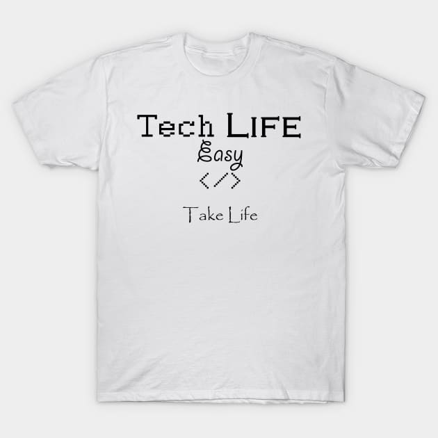 Tech(Take) Life easy </> T-Shirt by Numanatit